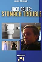 Jack Bauer: Stomach Trouble - 24 Parody (2013)