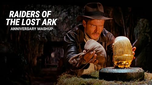 'Raiders of the Lost Ark' | Anniversary Mashup