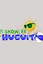 El Show de Huguito (2013)