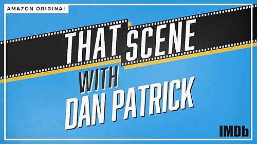 Introducing IMDb's newest podcast, "That Scene with Dan Patrick." Subscribe today!