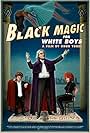 Black Magic for White Boys (2017)