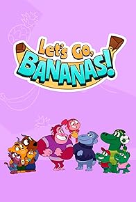 Primary photo for Let's Go, Bananas!