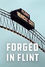 Forged in Flint (2019)