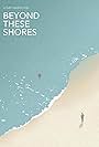 Beyond These Shores (2019)