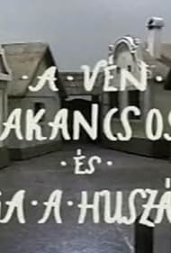 A vén bakancsos és fia, a huszár (1985)