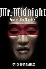 Mr. Midnight: Beware the Monsters (2022)