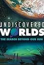 Undiscovered Worlds: The Search Beyond Our Sun (2011)