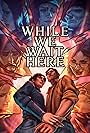 While We Wait Here (2024)