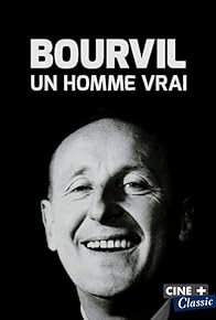 Primary photo for Bourvil, un homme vrai