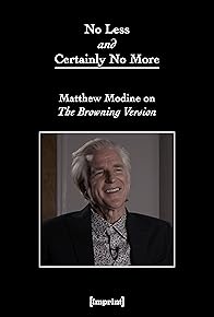 Primary photo for No Less and Certainly No More: Matthew Modine on 'The Browning Version'