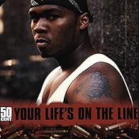 Primary photo for 50 Cent: Your Life's on the Line