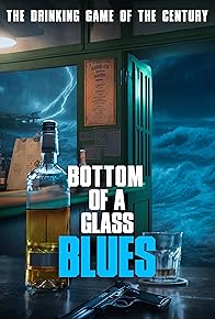 Primary photo for Bottom of a Glass Blues