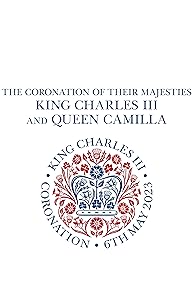 Primary photo for The Coronation and Crowning of King Charles III & Queen Camilla