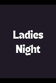 Primary photo for Ladies Night