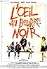 L'oeil au beurre noir (1987) Poster