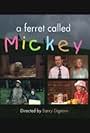 A Ferret Called Mickey (2003)