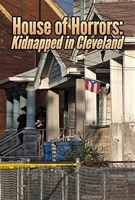 Primary photo for House of Horrors: Kidnapped in Cleveland