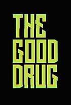 The Good Drug