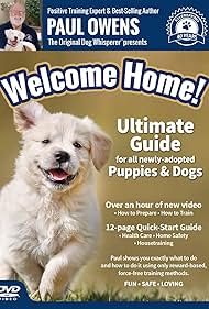 Welcome Home! Ultimate Training Guide for All Newly-Adopted Puppies and Dogs (2016)