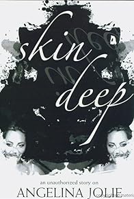 Primary photo for Skin Deep - An Unauthorized Story on Angelina Jolie