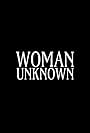 Woman Unknown (2018)