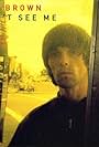 Ian Brown in Ian Brown: Can't See Me (1998)