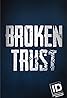 Broken Trust (TV Series 2018) Poster