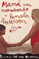 Mamá, estoy enamorado de Pamela Anderson