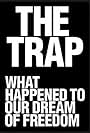 The Trap: What Happened to Our Dream of Freedom (2007)