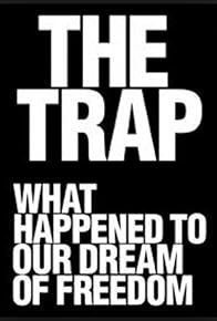 Primary photo for The Trap: What Happened to Our Dream of Freedom