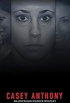 Casey Anthony: An American Murder Mystery