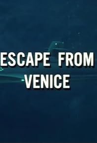 Primary photo for Escape from Venice