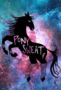 Primary photo for Pony Sweat: Volume 1