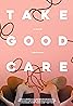 Take Good Care (2023) Poster