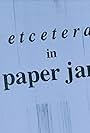 Etcetera in Paper Jam (1993)