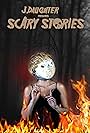 J. Daughter presents: Scary Stories (2022)