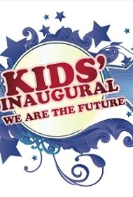 Kids' Inaugural: We Are the Future (2009)