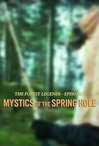 Primary photo for The Forest Legends: Mystics of the Spring Hole