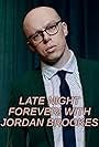 Jordan Brookes in Late Night Forever! With Jordan Brookes (2022)