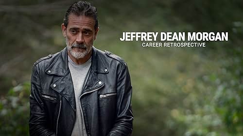 Jeffrey Dean Morgan | Career Retrospective