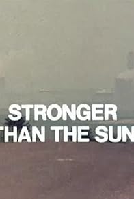 Primary photo for Stronger Than the Sun