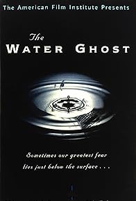 Primary photo for The Water Ghost