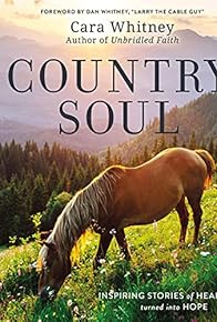 Primary photo for Country Soul: Inspiring Stories of Heartache Turned into Hope