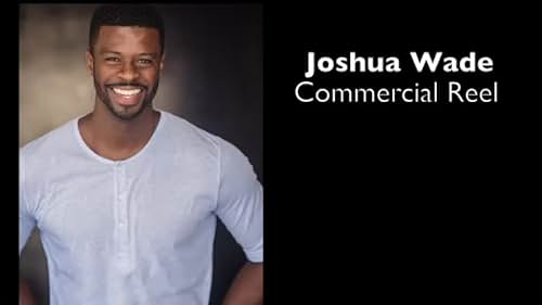 Joshua Wade Commercial Reel