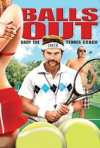 Primary photo for Balls Out: Gary the Tennis Coach