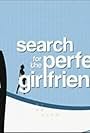 Search for the Perfect Girlfriend (2009)