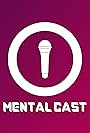 MentalCast (2007)