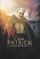 I Am Patrick: The Patron Saint of Ireland