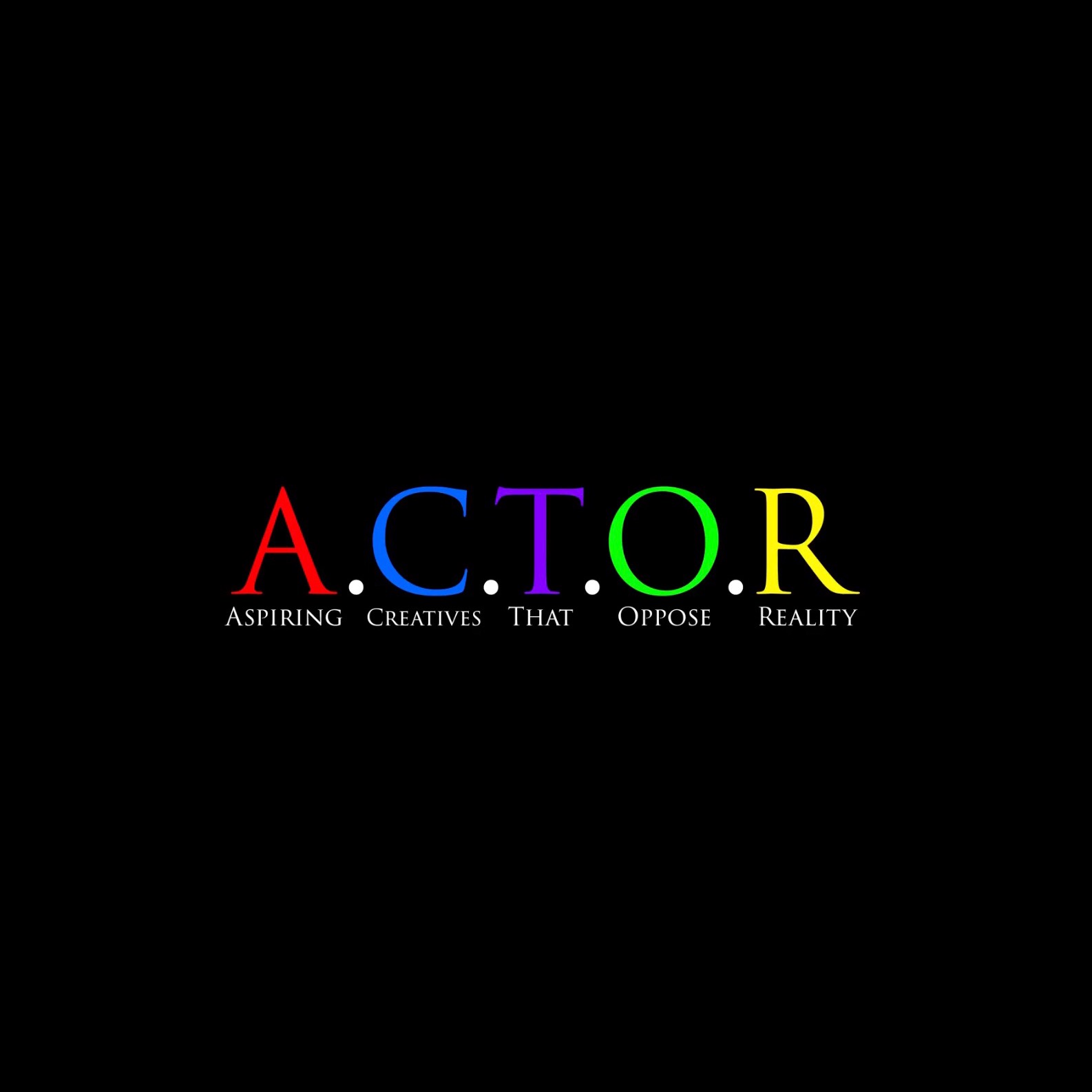 A.C.T.O.R.: Aspiring Creatives That Oppose Reality (2017)