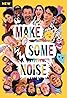 Make Some Noise (TV Series 2022– ) Poster